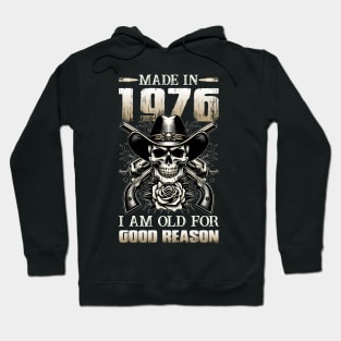 Made In 1976 I'm Old For Good Reason Hoodie